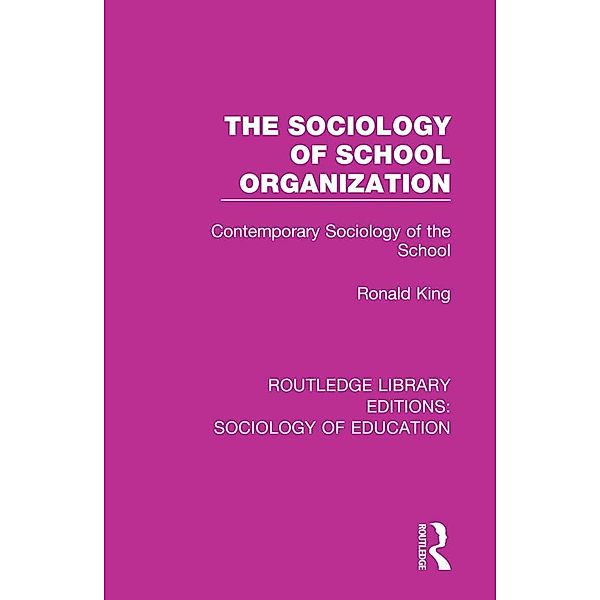 The Sociology of School Organization, Ronald King