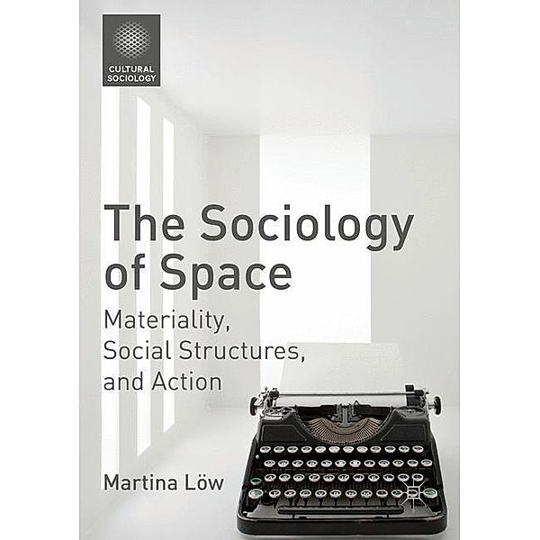 The Sociology of Space, Martina Löw