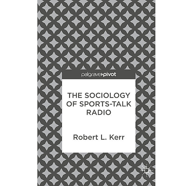 The Sociology of Sports-Talk Radio, Robert L. Kerr