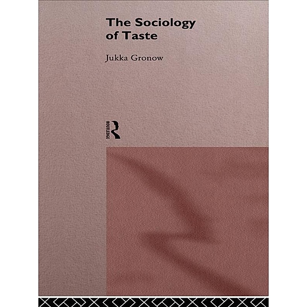 The Sociology Of Taste, Jukka Gronow