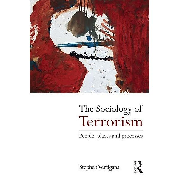 The Sociology of Terrorism, Stephen Vertigans