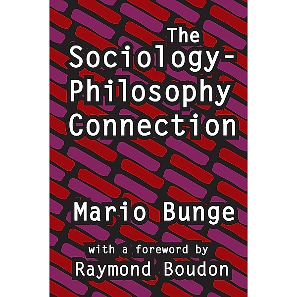The Sociology-philosophy Connection, Mario Bunge