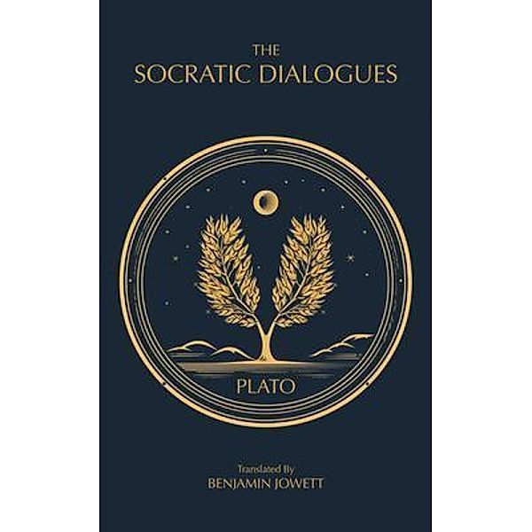 The Socratic Dialogues / The Complete Works of Plato Bd.1, Plato