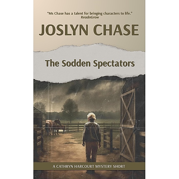 The Sodden Spectators (Cathryn Harcourt Mysteries, #1) / Cathryn Harcourt Mysteries, Joslyn Chase