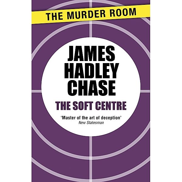 The Soft Centre / Murder Room Bd.739, James Hadley Chase