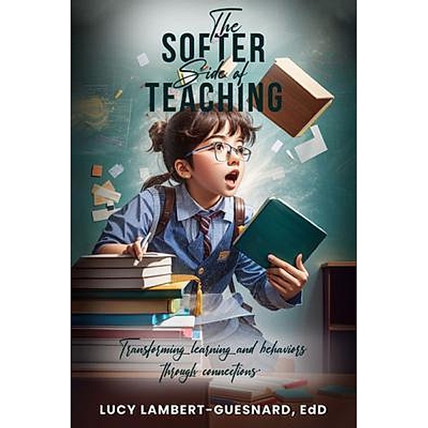 The Softer Side of Teaching, EdD Lambert - Guesnard