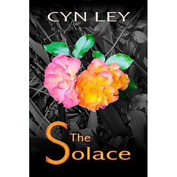 THE SOLACE / Cynthia Ley, Cyn Ley