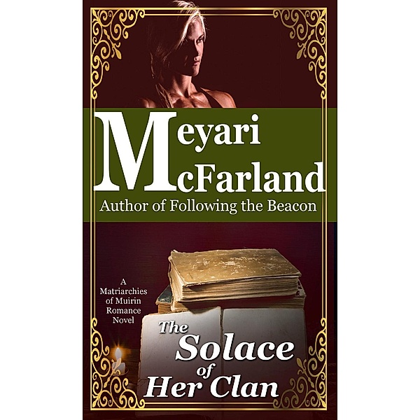 The Solace of Her Clan (Matriarchies of Muirin, #13), Meyari McFarland