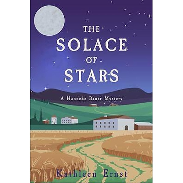The Solace of Stars / A Hanneke Bauer Mystery Bd.2, Kathleen Ernst