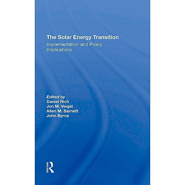 The Solar Energy Transition, Daniel Rich, Jon M Veigel, Allen M Barnett, John Byrne