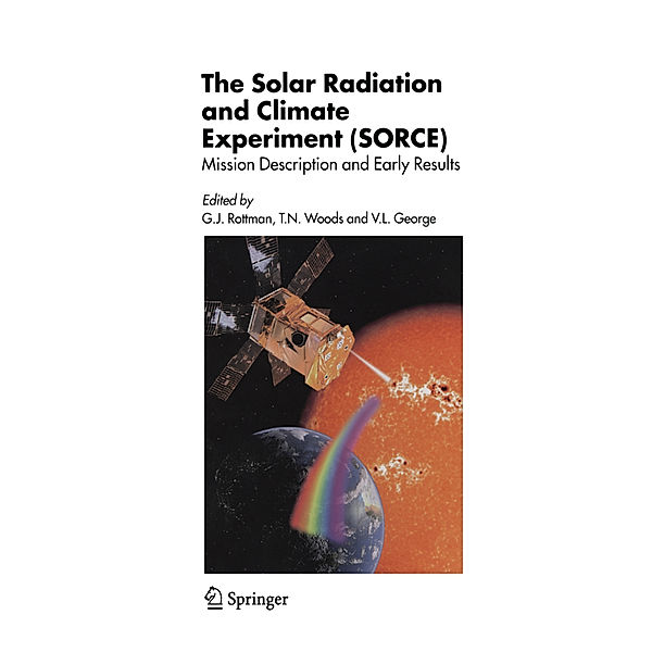 The Solar Radiation and Climate Experiment (SORCE)