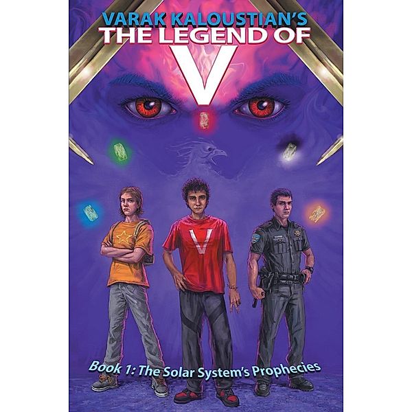 The Solar System's Prophecies / The Legend of V Bd.1, Varak Kaloustian