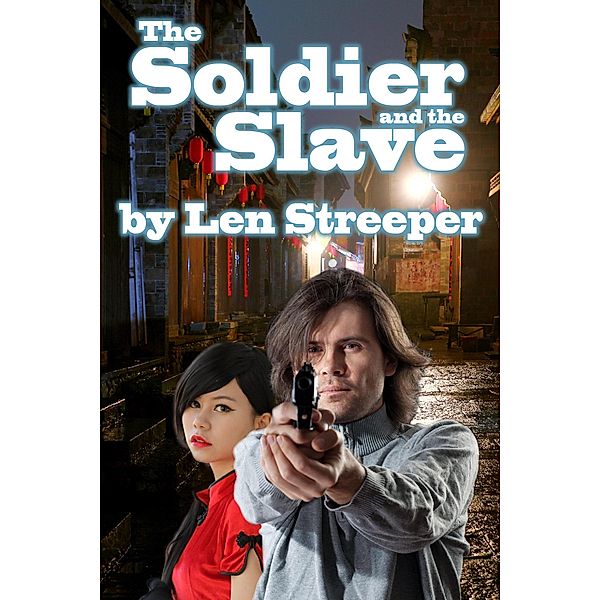 The Soldier and the Slave (The Alien Gun, #1) / The Alien Gun, Len Streeper