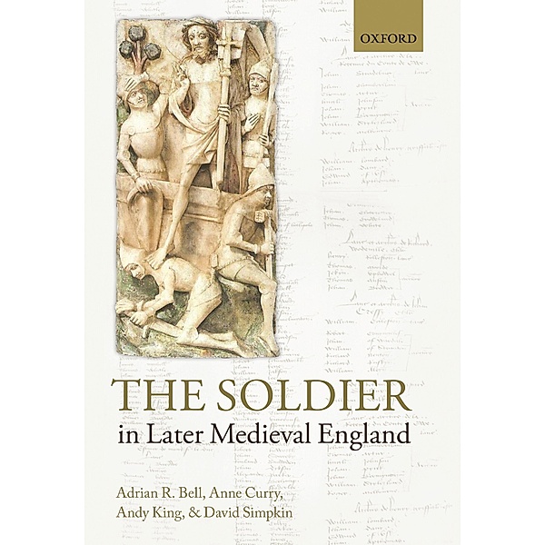 The Soldier in Later Medieval England, Adrian R. Bell, Anne Curry, Andy King, David Simpkin