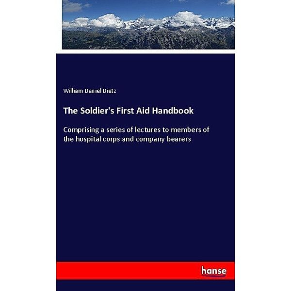 The Soldier's First Aid Handbook, William Daniel Dietz