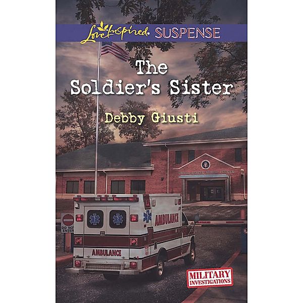 The Soldier's Sister / Military Investigations Bd.5, Debby Giusti