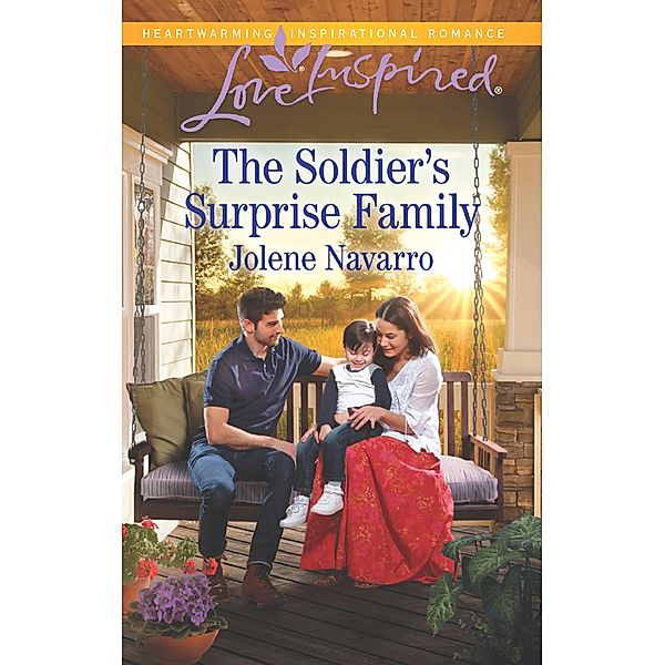 The Soldier's Surprise Family (Mills & Boon Love Inspired) / Mills & Boon Love Inspired, Jolene Navarro