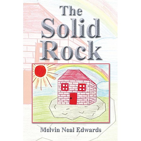 The Solid Rock, Melvin Neal Edwards, Christia Edwards