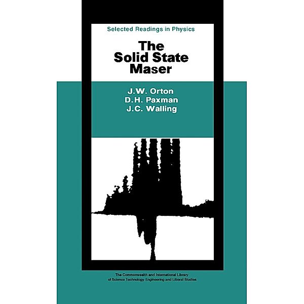 The Solid State Maser, J. W. Orton, D. H. Paxman, J. C. Walling