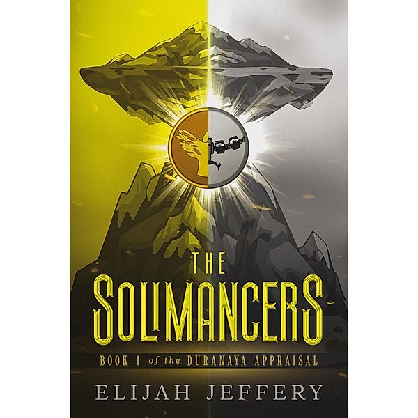 The Solimancers (The Duranaya Appraisal, #1) / The Duranaya Appraisal, Elijah Jeffery