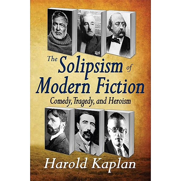 The Solipsism of Modern Fiction, Harold Kaplan