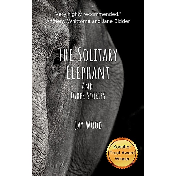 The Solitary Elephant and other stories, Jay Wood
