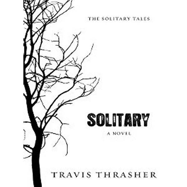 The Solitary Tales: Solitary, Travis Thrasher