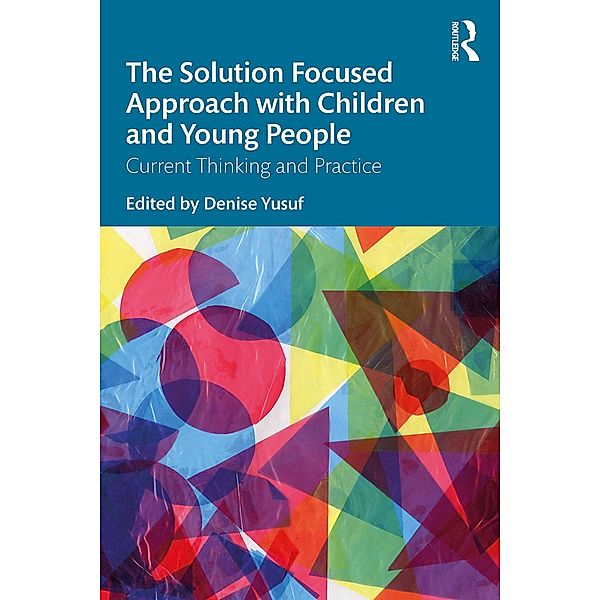 The Solution Focused Approach with Children and Young People