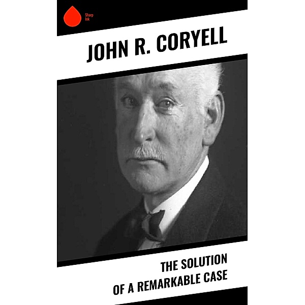 The Solution of a Remarkable Case, John R. Coryell