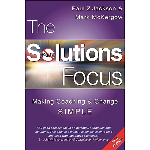 The Solutions Focus, Mark McKergow, Paul Z. Jackson