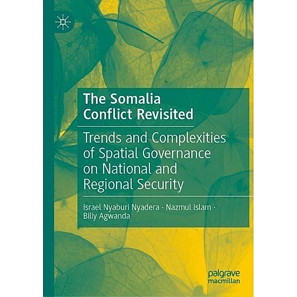 The Somalia  Conflict Revisited, Israel Nyaburi Nyadera, Nazmul Islam, Billy Agwanda