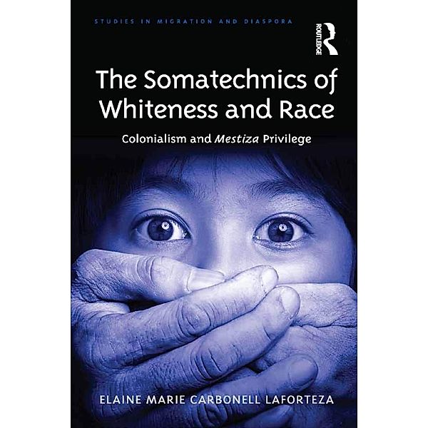 The Somatechnics of Whiteness and Race, Elaine Marie Carbonell Laforteza