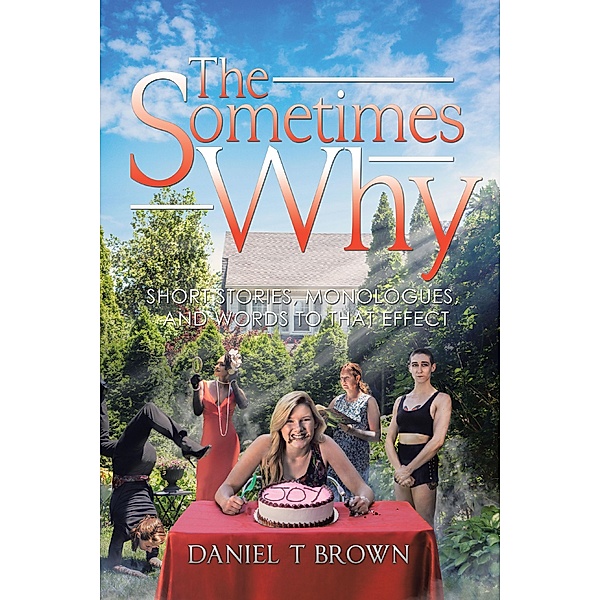 The Sometimes Why, Daniel T. Brown