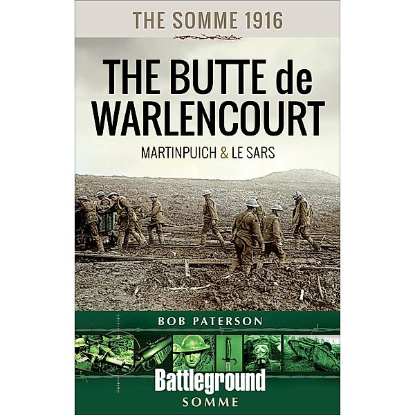 The Somme 1916-The Butte de Warlencourt / Battleground Somme, Bob Paterson