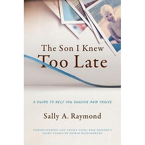 The Son I Knew Too Late, Lmft Sally Raymond