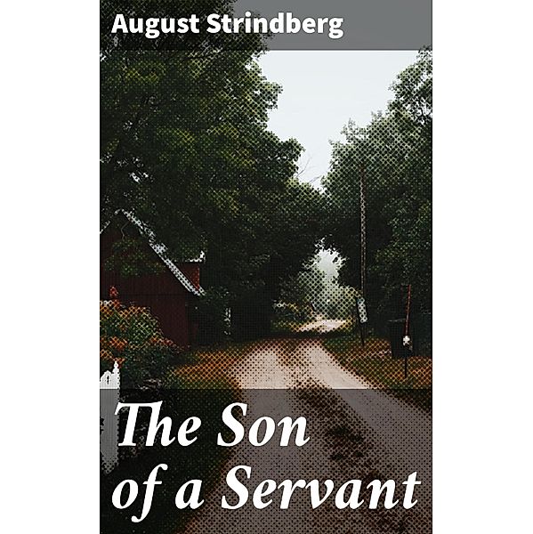 The Son of a Servant, August Strindberg