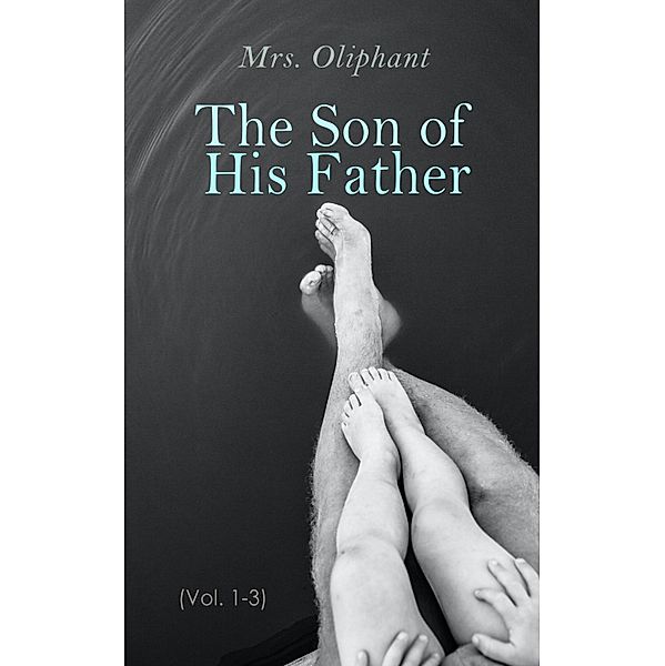 The Son of His Father (Vol. 1-3), Oliphant