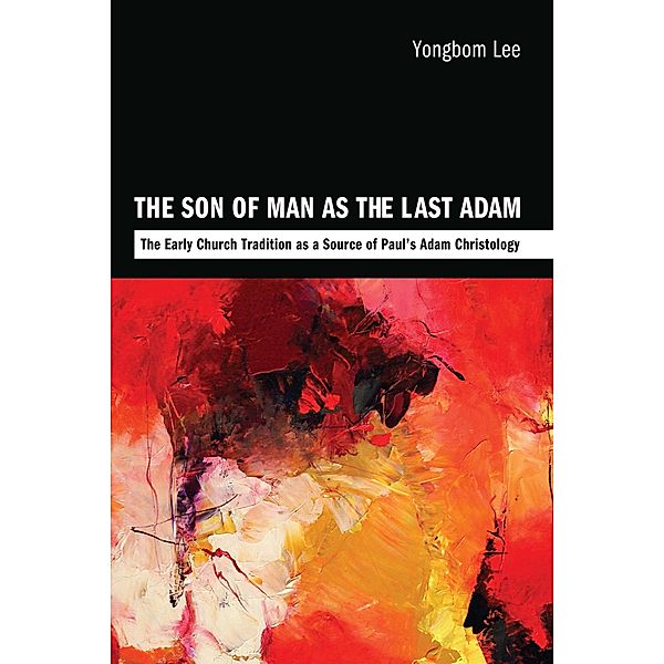 The Son of Man as the Last Adam, Yongbom Lee