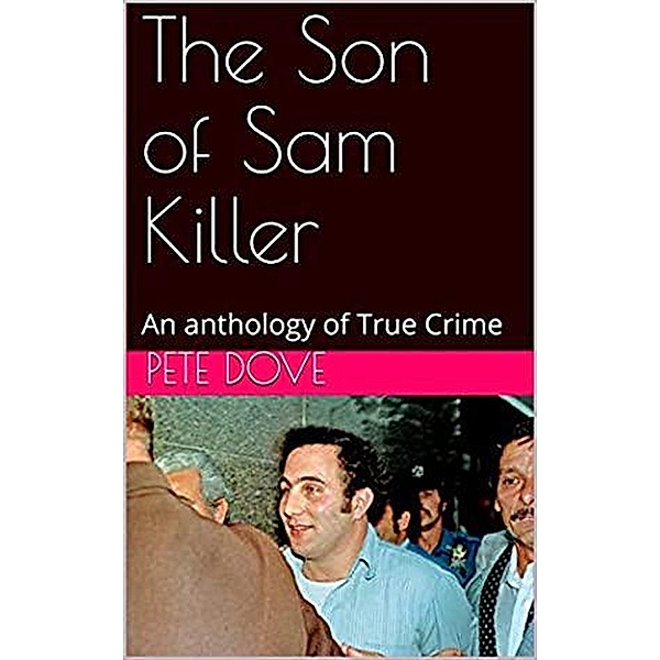 The Son of Sam Killer, Pete Dove