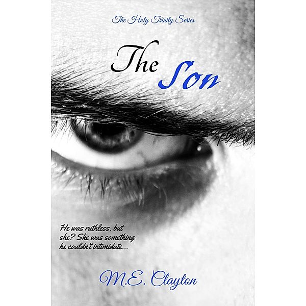 The Son (The Holy Trinity Series, #2) / The Holy Trinity Series, M. E. Clayton