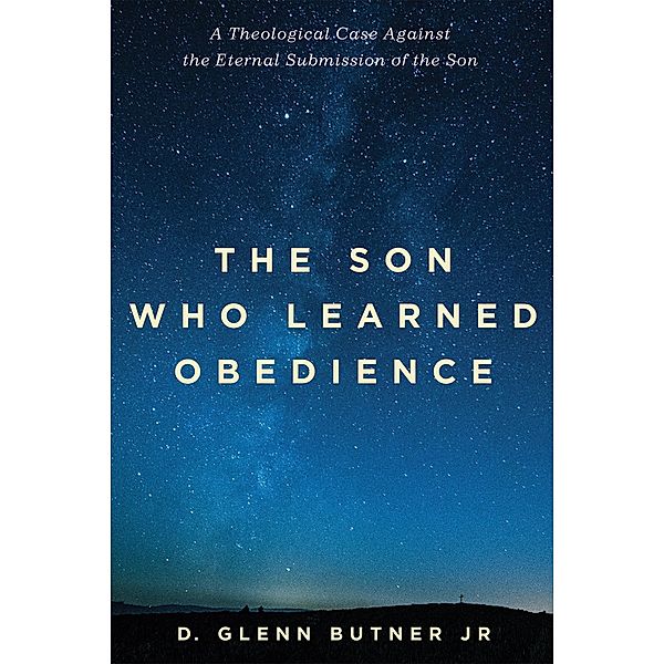 The Son Who Learned Obedience, D. Glenn Jr. Butner