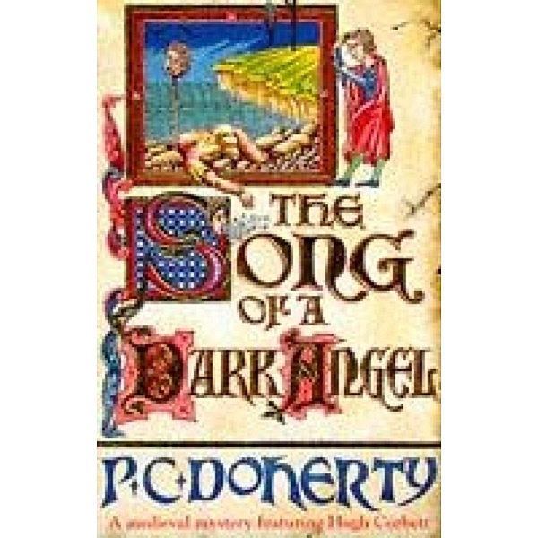 The Song of a Dark Angel (Hugh Corbett Mysteries, Book 8), Paul Doherty