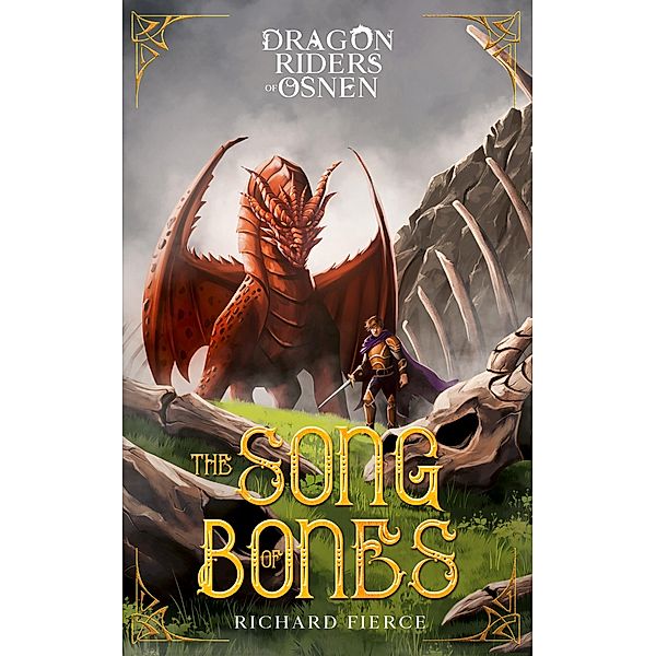 The Song of Bones / Dragon Riders of Osnen Bd.11, Richard Fierce