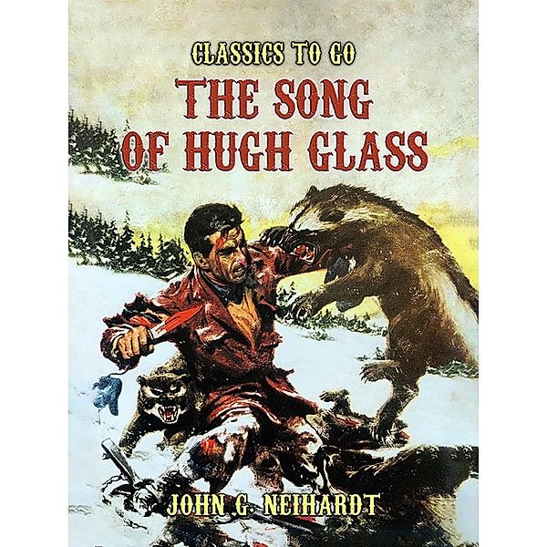 The Song of Hugh Glass, John G. Neihardt