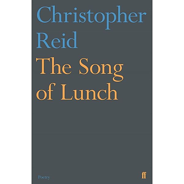 The Song of Lunch, Christopher Reid