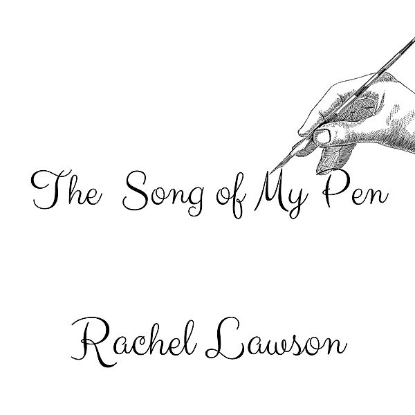 The Song of My Pen (Poetry, #3) / Poetry, Rachel Lawson