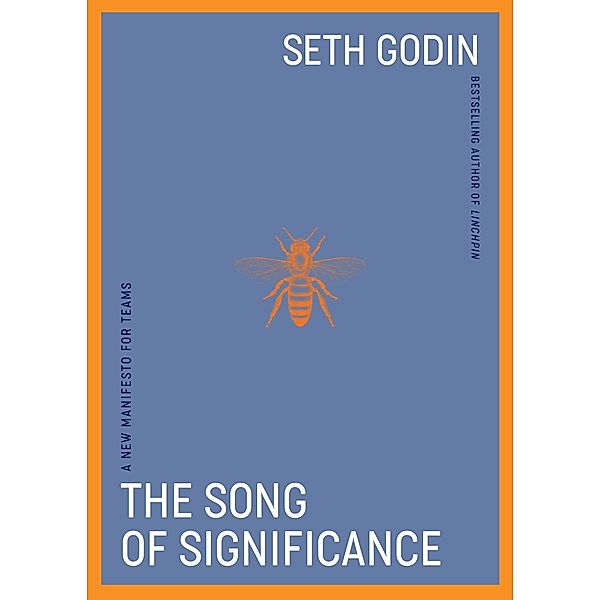 The Song of Significance, Seth Godin