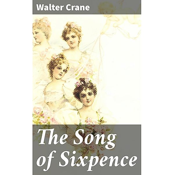 The Song of Sixpence, Walter Crane