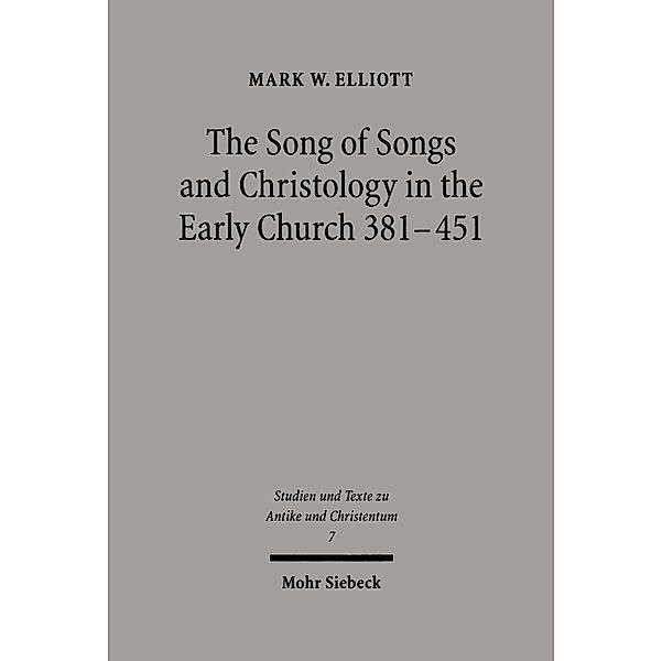 The Song of Songs and Christology in the Early Church, Mark W. Elliott