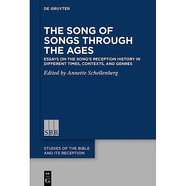 The Song of Songs Through the Ages / Studies of the Bible and Its Reception Bd.8